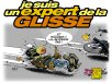 Je suis un expert de la glisse - ...Et encore !! Là, je force pas !